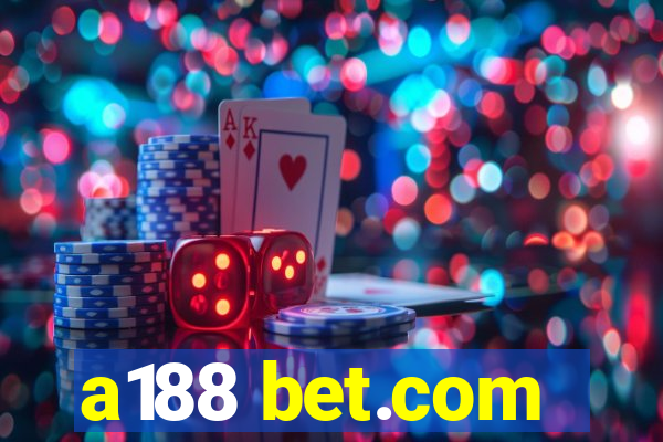 a188 bet.com